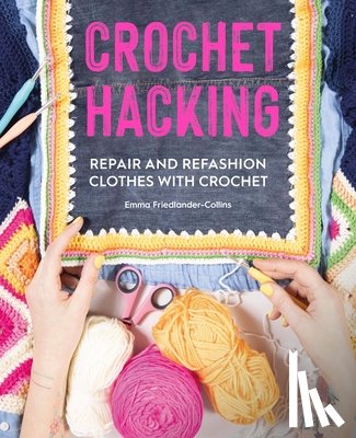 Friedlander-Collins, Emma (Author) - Crochet Hacking