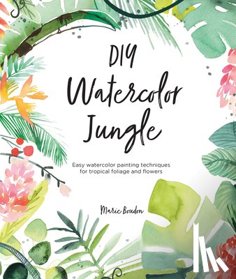 Boudon, Marie (Author) - DIY Watercolor Jungle