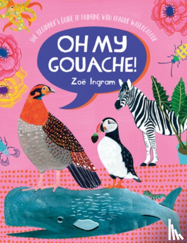 Ingram, Zoe (Author) - Oh My Gouache!