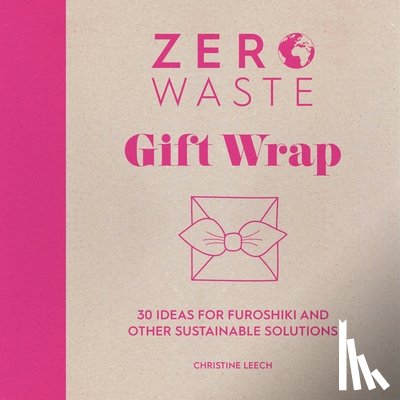 Leech, Christine (Author) - Zero Waste: Gift Wrap