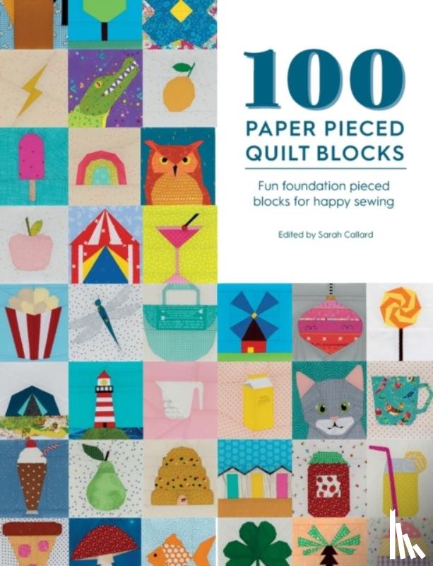 Callard, Sarah (Content Manager) - 100 Paper Pieced Quilt Blocks
