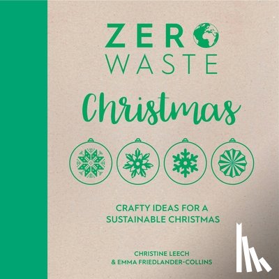 Friedlander-Collins, Emma (Author), Leech, Christine (Author) - Zero Waste: Christmas