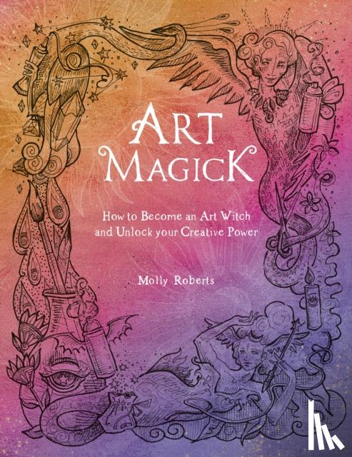 Roberts, Molly (Author) - Art Magick