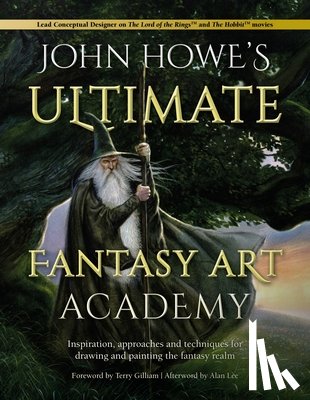 Lee, Alan, Howe, John (Author), Gilliam, Terry - John Howe's Ultimate Fantasy Art Academy