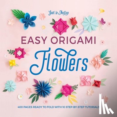 Le Neillon, GaeL (Author) - Easy Origami Flowers