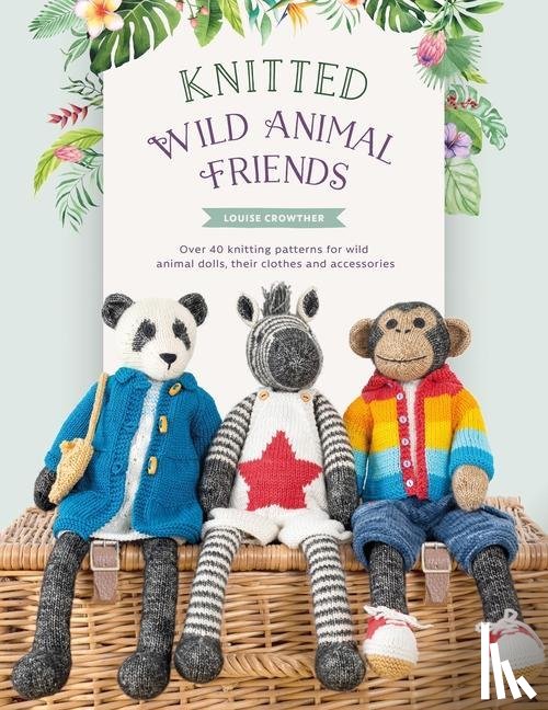 Crowther, Louise (Author) - Knitted Wild Animal Friends