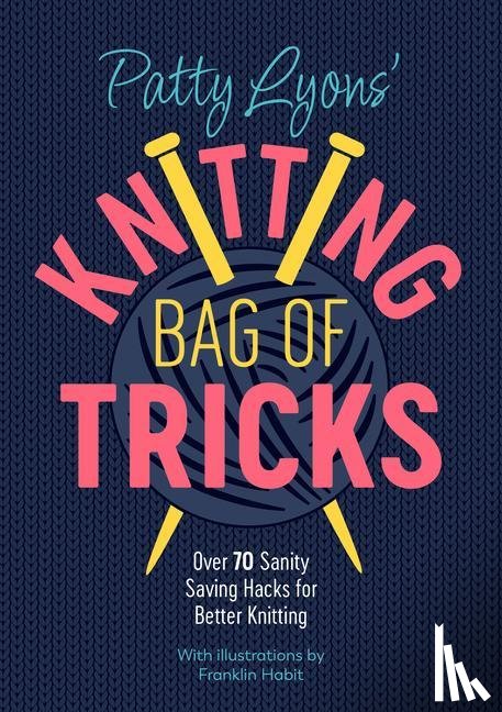 Lyons, Patty (Author) - Patty Lyons' Knitting Bag of Tricks