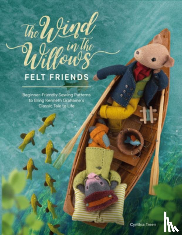 Treen, Cynthia (Author) - The Wind in the Willows Felt Friends