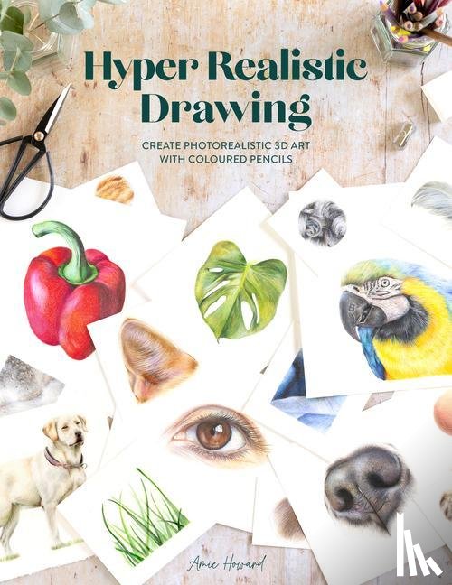 Howard, Amie (Author) - Hyper Realistic Drawing