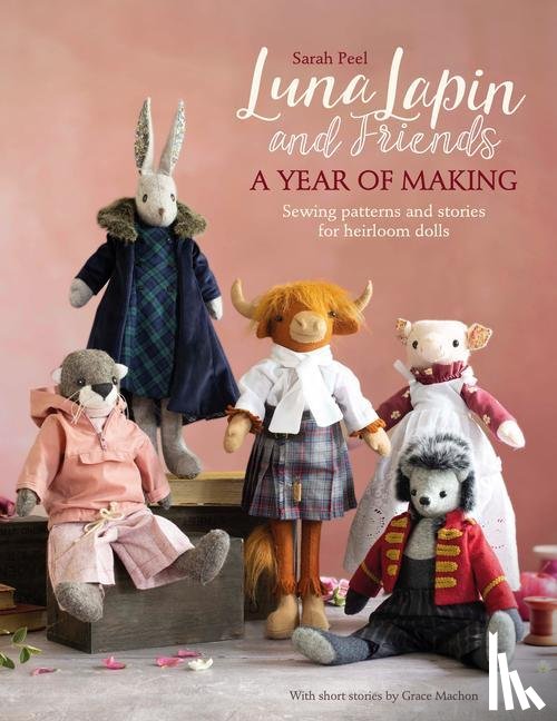 Peel, Sarah (Author) - Luna Lapin and Friends, a Year of Making