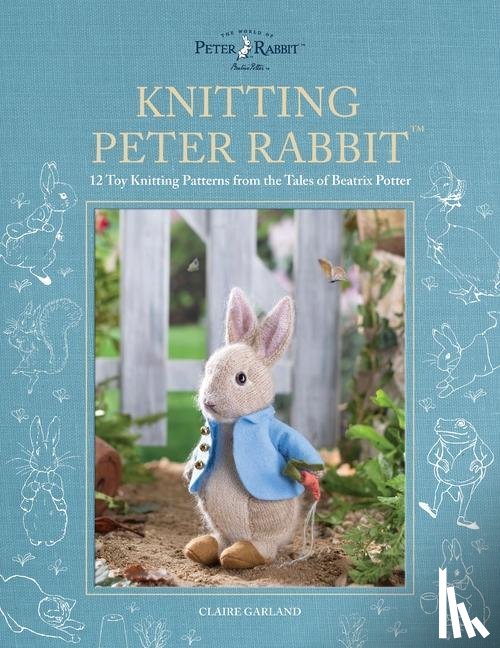 Garland, Claire (Author) - Knitting Peter Rabbit™
