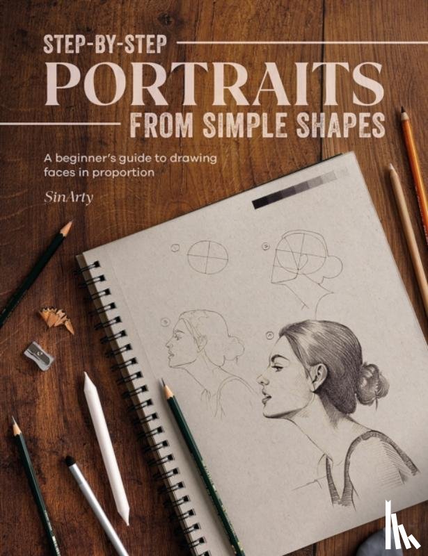 Sinari, Satyajit - Step-By-Step Portraits from Simple Shapes
