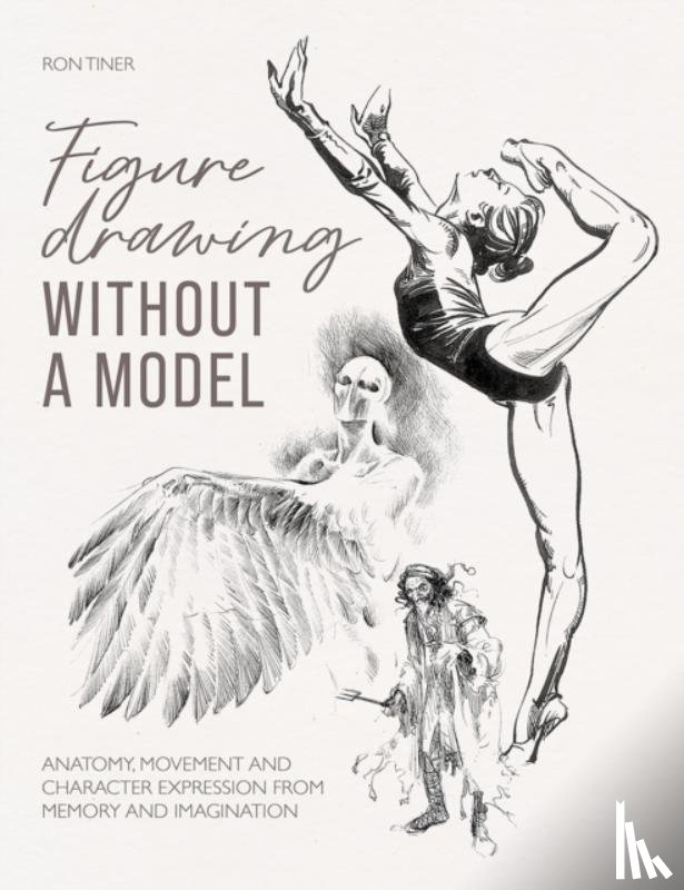 Tiner, Ron (Author) - Figure Drawing without a Model
