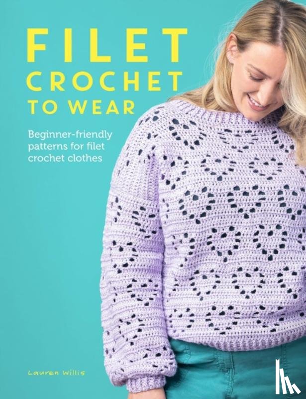 Willis, Lauren - Filet Crochet to Wear