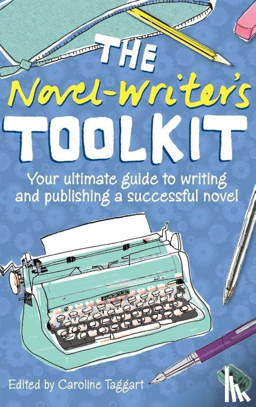 Taggart, Caroline (Editor) - The Novel Writer's Toolkit