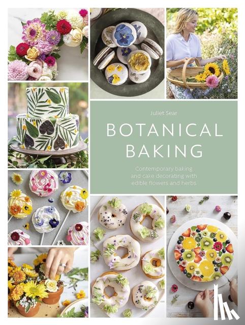 Sear, Juliet (Author) - Botanical Baking
