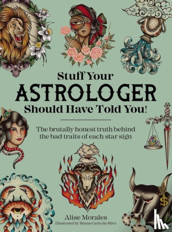 Morales, Alise - Stuff Your Astrologer Should Have Told You