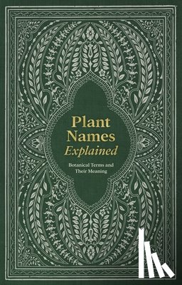 Editors of David & Charles, Editors of David & (Author) - Plant Names Explained