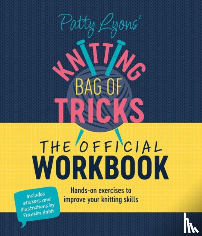 Lyons, Patty (Author) - Patty Lyons' Knitting Bag of Tricks: the Official Workbook