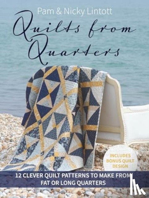 Lintott, Pam (Author), Lintott, Nicky - Quilts from Quarters