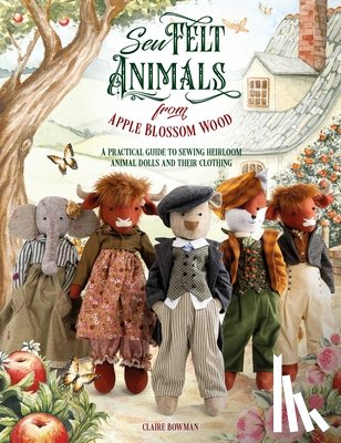 Bowman, Claire - Sew Felt Animals from Apple Blossom Wood