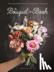 Rogers, Prudence (Freelance Designer) - The Bouquet in a Book
