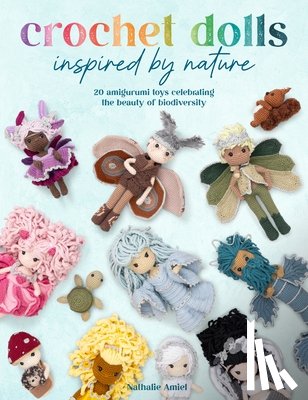Amiel, Nathalie (Author) - Crochet Dolls Inspired by Nature