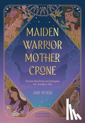 Peters, Julie - Maiden, Warrior, Mother, Crone