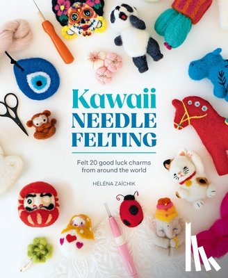 ZaiChik, HeLeNa - Kawaii Needle Felting