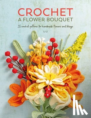 Li, Li - Crochet a Flower Bouquet