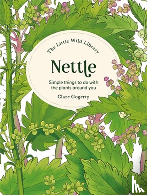 Gogerty, Clare (Author) - The Little Wild Library: Nettle