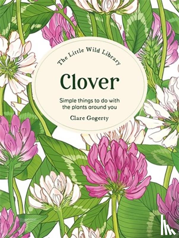 Gogerty, Clare (Author) - The Little Wild Library: Clover