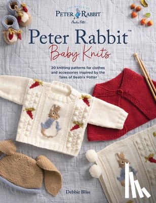 Bliss, Debbie - Peter Rabbit™ Baby Knits