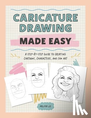 Lee, Melissa - Caricature Drawing Made Easy