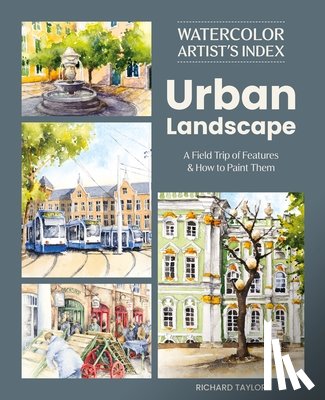 Taylor, Richard (Author) - Watercolor Artist's Index of the Urban Landscape
