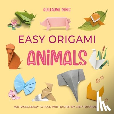 Denis, Guillaume - Easy Origami Animals