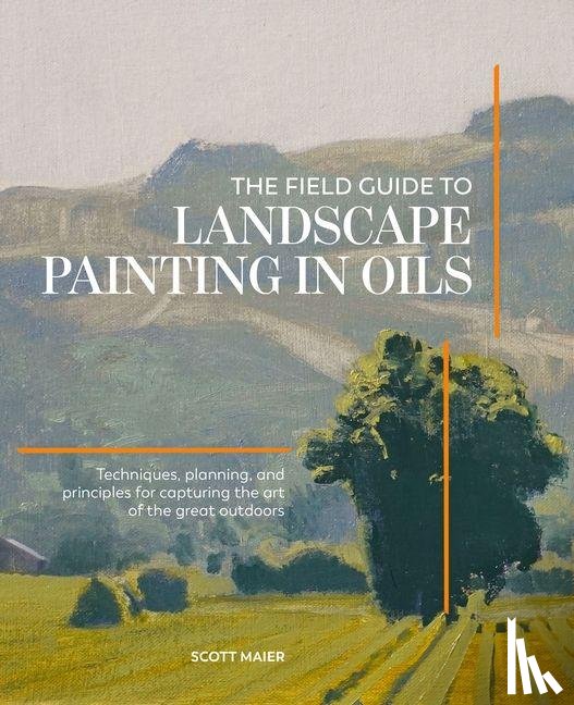 Maier, Scott - The Field Guide to Landscape Painting in Oils