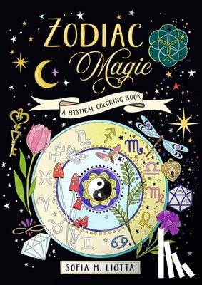 Liotta, Sofia - A Mystical Coloring Book: Zodiac Magic