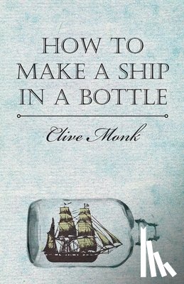 Monk, Blive - How To Make A Ship In A Bottle