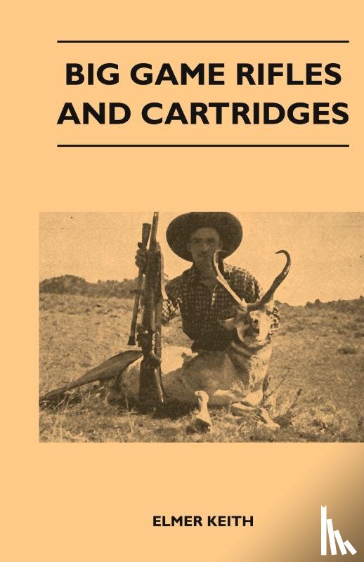 Keith, Elmer - Big Game Rifles And Cartridges