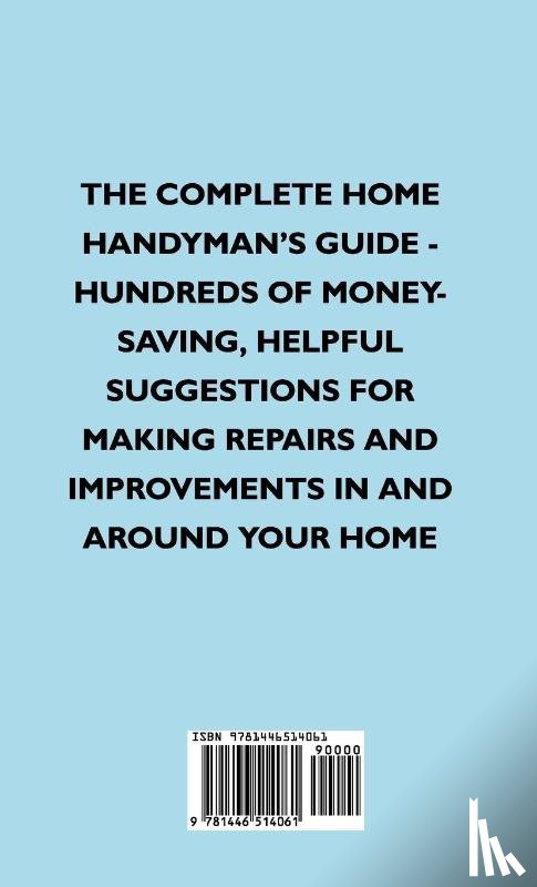 Coob, Hubbard - The Complete Home Handyman's Guide - Hundreds of Money-Saving, Helpful Suggestions for Making Repairs and Improvements in and Around Your Home