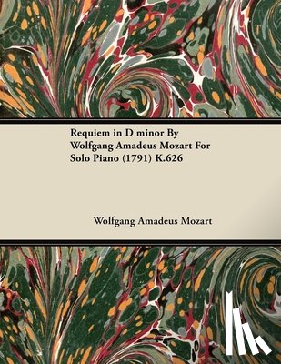 Mozart, Wolfgang Amadeus - Requiem in D Minor by Wolfgang Amadeus Mozart for Solo Piano (1791) K.626