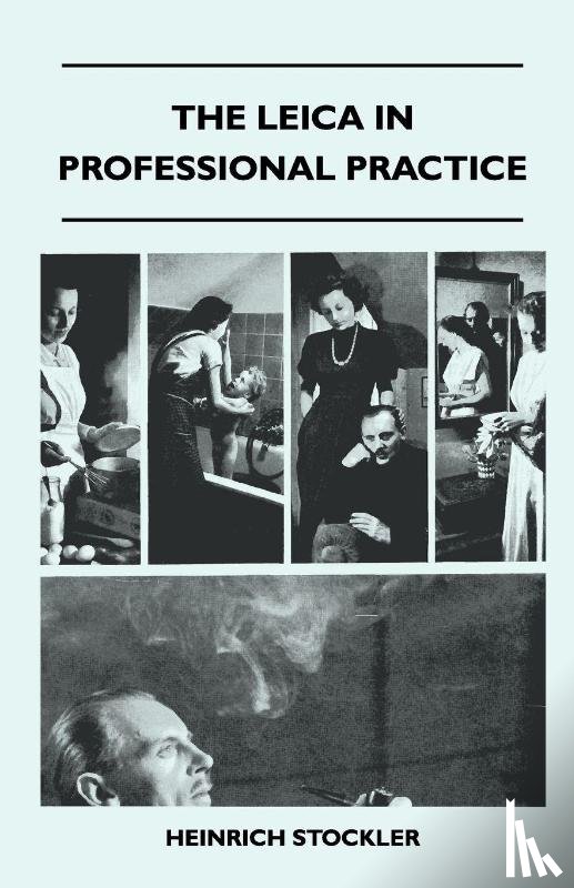 Stockler, Heinrich - The Leica In Professional Practice