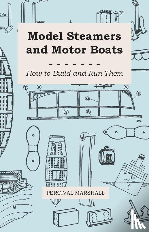 Marshall, Percival - Model Steamers And Motor Boats - How To Build And Run Them