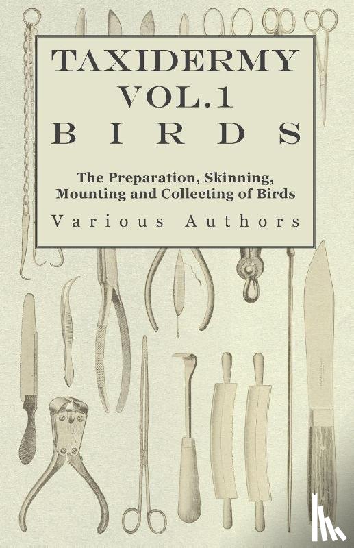 Various - Taxidermy Vol.1 Birds - The Preparation, Skinning, Mounting and Collecting of Birds