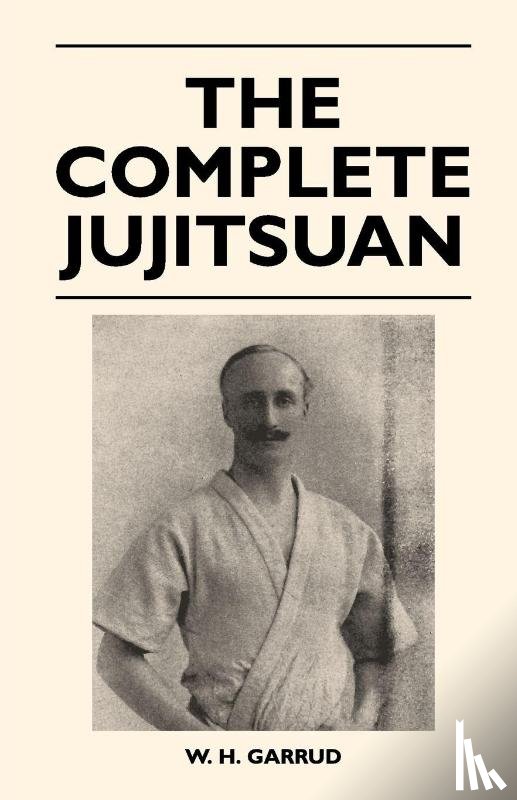 Garrud, W. H. - The Complete Jujitsuan