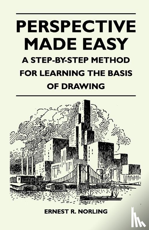 Norling, Ernest R. - Perspective Made Easy - A Step-By-Step Method for Learning the Basis of Drawing