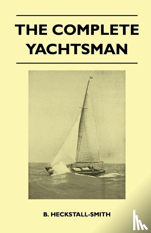 Heckstall-Smith, B. - The Complete Yachtsman
