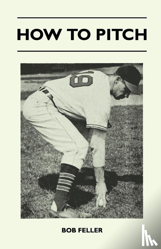 Feller, Bob - How to Pitch