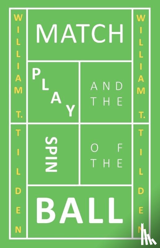 Tilden, William T. - Match Play and the Spin of the Ball